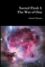 Sacred Flesh 1: the War of One