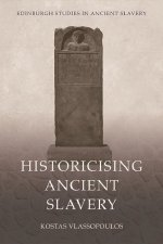 Historicising Ancient Slavery