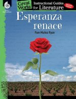Esperanza Renace: An Instructional Guide for Literature: An Instructional Guide for Literature