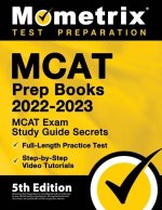 MCAT Prep Books 2022-2023 - MCAT Exam Study Guide Secrets, Full-Length Practice Test, Step-by-Step Video Tutorials: [5th Edition]