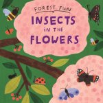 FOREST FUN INSECTS IN THE FLOWERS