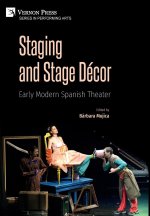 Staging and Stage Decor: Early Modern Spanish Theater