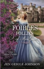 Foibles and Follies of Miss Grace