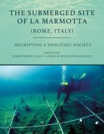 Submerged Site of La Marmotta (Rome, Italy): Decrypting a Neolithic Society