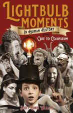 Lightbulb Moments in Human History - From Cave to Colosseum