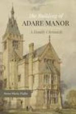 The Building of Adare Manor: A Family Chronicle