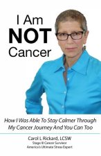 I Am NOT Cancer