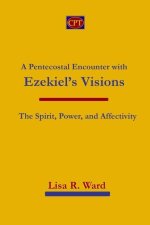 Pentecostal Encounter with Ezekiel's Visions