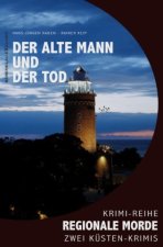 Der alte Mann und der Tod - Regionale Morde: 2 Küsten-Krimis