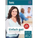 Einfach gut! Deutsch für die Integration A1.2 Kurs- und Arbeitsbuch