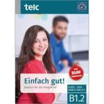 Einfach gut! Deutsch für die Integration B1.2 Kurs-und Arbeitsbuch