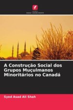 A Construç?o Social dos Grupos Muçulmanos Minoritários no Canadá