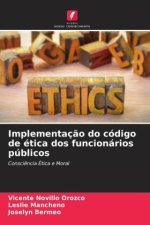 Implementaç?o do código de ética dos funcionários públicos