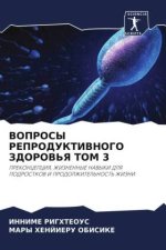 VOPROSY REPRODUKTIVNOGO ZDOROV'Ya TOM 3