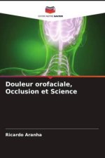 Douleur orofaciale, Occlusion et Science