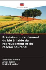 Prévision du rendement du blé ? l'aide du regroupement et du réseau neuronal
