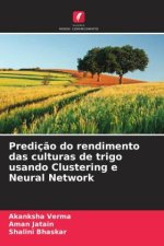Prediç?o do rendimento das culturas de trigo usando Clustering e Neural Network