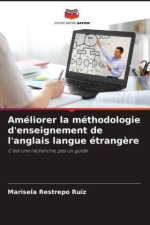 Améliorer la méthodologie d'enseignement de l'anglais langue étrang?re