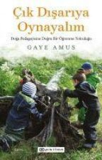 Cik Disariya Oynayalim ;Doga Pedagojisine Dogru Bir Ögrenme Yolculugu