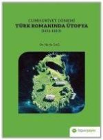 Cumhuriyet Dönemi Türk Romaninda Ütopya 1923 - 1950