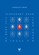 Slovenský znak, jeho pôvod a vývoj do roku 1918