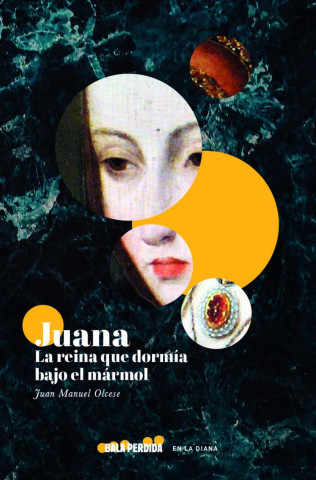 Juana, la reina que dormía bajo el mármol