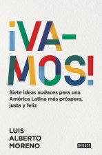 ?Vamos!: 7 Ideas Audaces Para Una América Latina Más Próspera, Justa Y Feliz / L E Ts Do This! 7 Bold Ideas for a More Prosperous, More Equitable, and