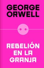 Rebelión En La Granja (Edición Definitiva Avalada Por the Orwell Estate) / Anima L Farm (Definitive Text Endorsed by the Orwell Foundation