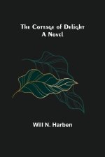 Cottage of Delight; A Novel