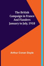 British Campaign in France and Flanders-January to July, 1918