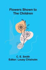 Flowers Shown to the Children