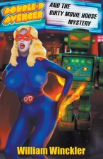 Double-D Avenger and the Dirty Movie House Mystery