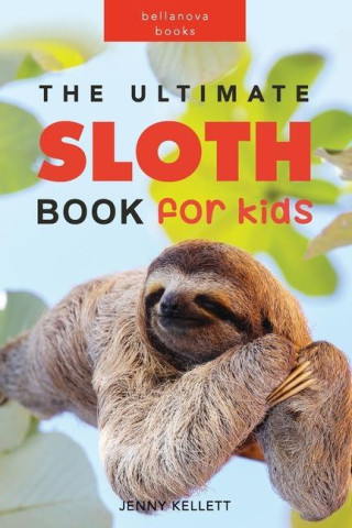 Ultimate Sloth Book for Kids