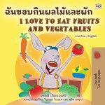I Love to Eat Fruits and Vegetables (Thai English Bilingual Book for Kids)