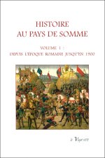 HISTOIRE AU PAYS DE SOMME - VOLUME 1