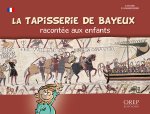 La Tapisserie de Bayeux racontée aux enfants FR