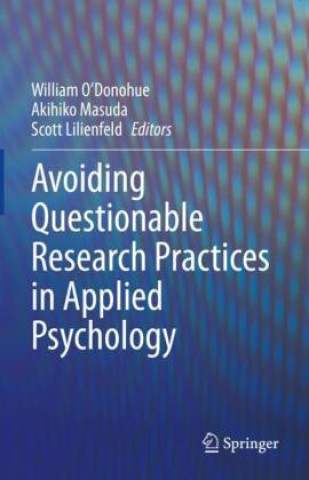 Avoiding Questionable Research Practices in Applied Psychology