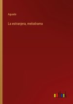 estranjera, melodrama