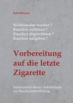 Nichtraucher werden / Rauchen aufhoeren / Rauchen abgewoehnen / Rauchen aufgeben