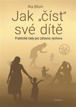 Jak číst své dítě - Praktické rady pro zdravou výchovu