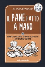 pane fatto a mano. Pasta madre, grani antichi & filiere corte