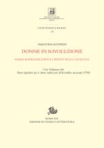 Donne in rivoluzione. Marie-Madeleine Jodin e i diritti della citoyenne. Con l'edizione dei «Pareri legislativi per le donne indirizzati all'Assemblea