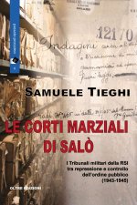 corti marziali di Salò. I Tribunali militari della RSI tra repressione e controllo dell'ordine pubblico (1943-1945)