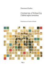Costanza D'Altavilla. L'ultima regina normanna