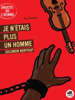 Je n'étais plus un homme. Solomon Northup.