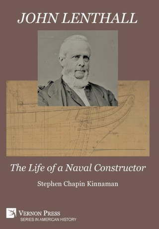 John Lenthall: The Life of a Naval Constructor [B&W]