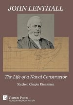 John Lenthall: The Life of a Naval Constructor [B&W]