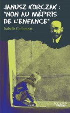 Janusz Korczak : Non au mépris de l'enfance