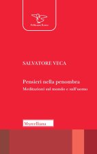Pensieri nella penombra. Meditazioni sul mondo e sull’uomo