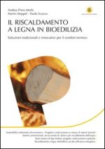 riscaldamento a legna in bioedilizia. Soluzioni tradizionali e innovative per il comfort termico